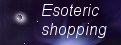 Esoteric shopping